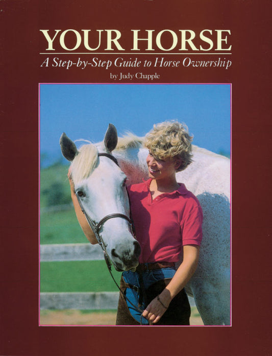 Your Horse: Step By Step Guide Book